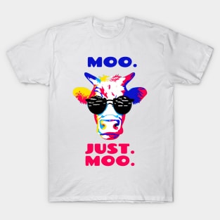 Moo. Just. Moo. Pop Art Cool Cow Wearing Sunglasses T-Shirt